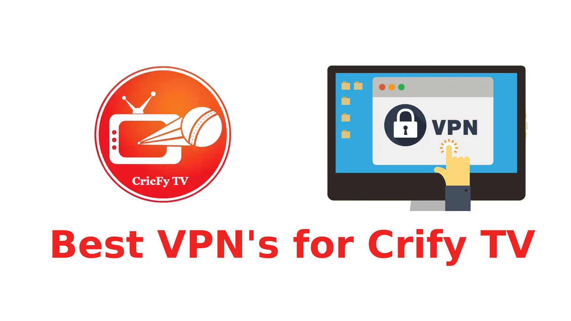 Best VPN's for Crify TV