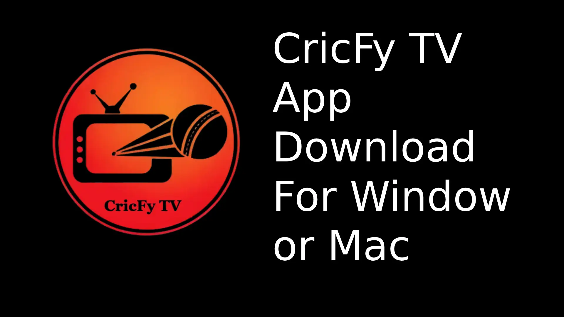CricFy TV App Download For Window or Mac